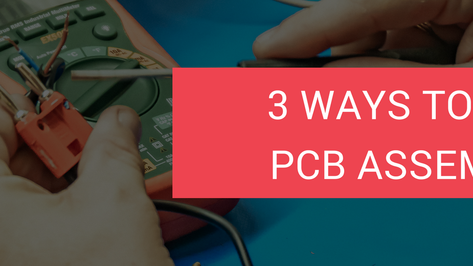 3 Ways to Speed Up PCB Assembly Time
