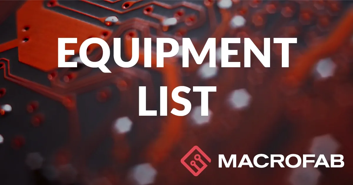 Macrofab equipment list